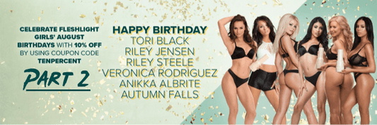 Agosto Fleshlight Chica Cumpleaños (Pt. 2) - ¡Ahorre un 10% en estas chicas! - Fleshlight