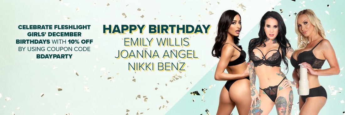 ¡Diciembre Fleshlight Chica Cumpleaños - 10% de descuento todo el mes! - Fleshlight