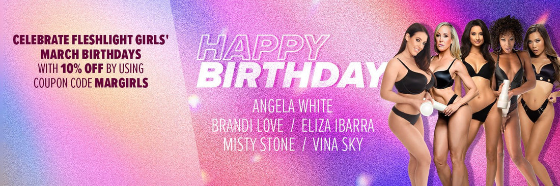 Marzo Fleshlights Girls 2022 - ¡Obtén un 10% de descuento todo el mes! - Fleshlight