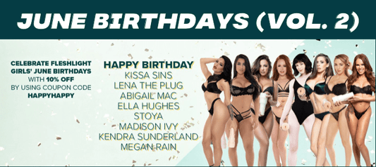 Descuentos de cumpleaños de junio (Vol. 2) - ¡Obtén un 10% de descuento en estas chicas de cumpleaños sólo este mes! - Fleshlight